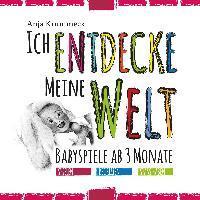 Cover: 9783738636659 | Ich entdecke meine Welt | Babyspiele ab 3 Monate | Anja Krummeck
