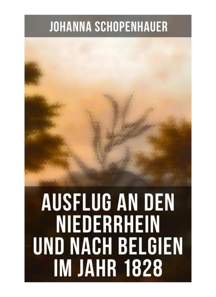 Cover: 9788027260133 | Ausflug an den Niederrhein und nach Belgien im Jahr 1828 | Taschenbuch