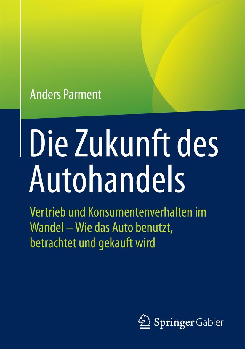 Cover: 9783658078867 | Die Zukunft des Autohandels | Anders Parment | Taschenbuch | xix