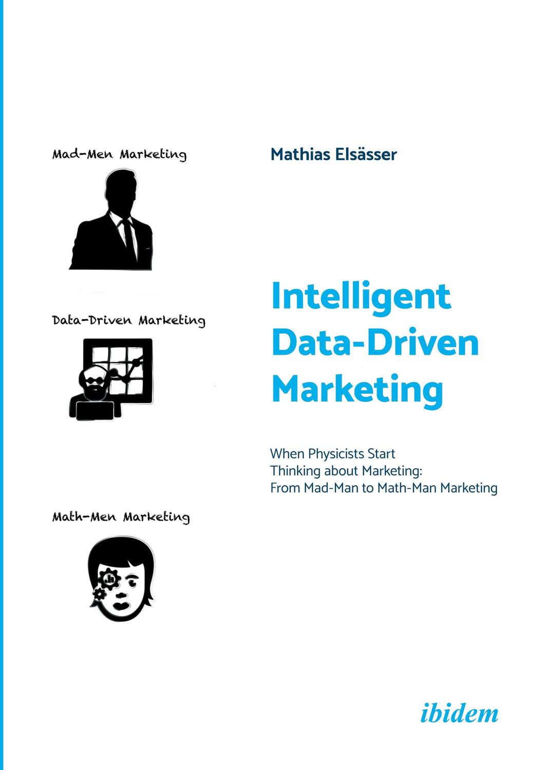 Cover: 9783838216515 | Intelligent Data-Driven Marketing: When Physicists Start Thinking...