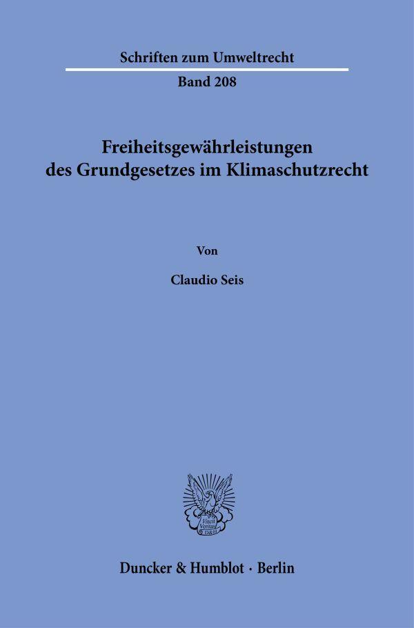 Cover: 9783428191239 | Freiheitsgewährleistungen des Grundgesetzes im Klimaschutzrecht | Seis