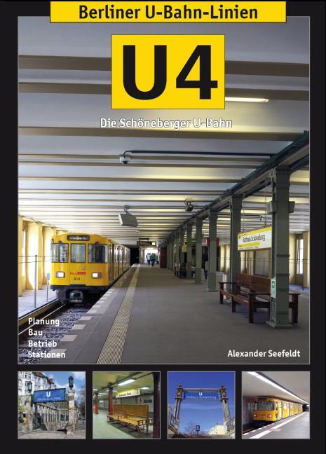 Cover: 9783936573589 | Berliner U-Bahn-Linien: U4 - Die Schöneberger U-Bahn | Seefeldt | Buch