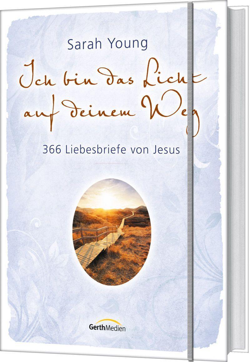 Cover: 9783957344700 | Ich bin das Licht auf deinem Weg | 366 Liebesbriefe von Jesus | Young