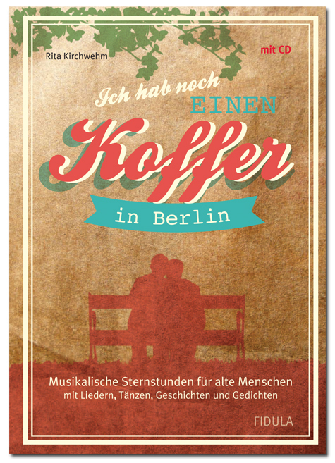 Cover: 9783872261465 | Ich hab noch einen Koffer in Berlin, m. Audio-CD | Rita Kirchwehm