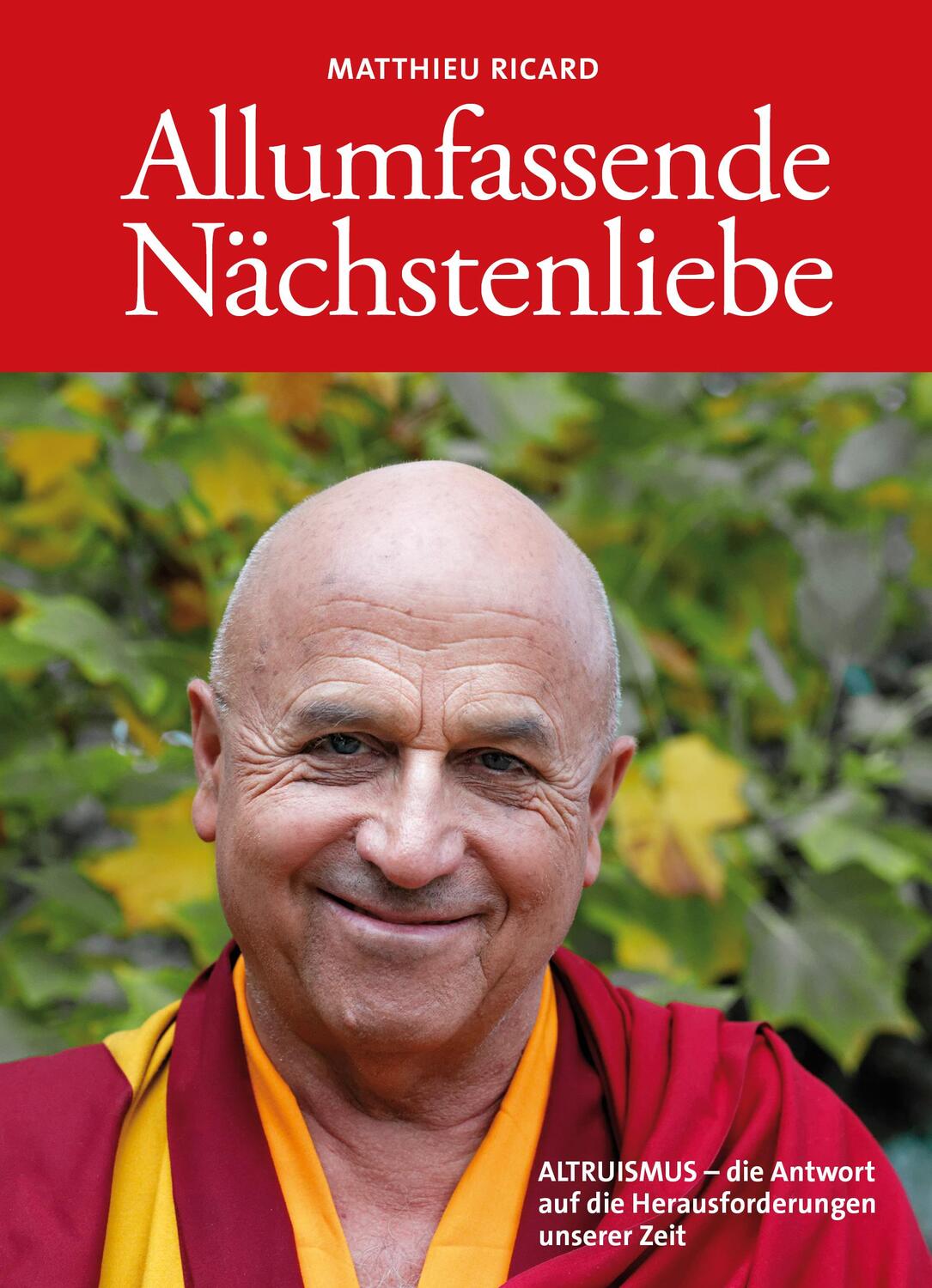 Cover: 9783981618839 | Allumfassende Nächstenliebe | Matthieu Ricard | Taschenbuch | Deutsch