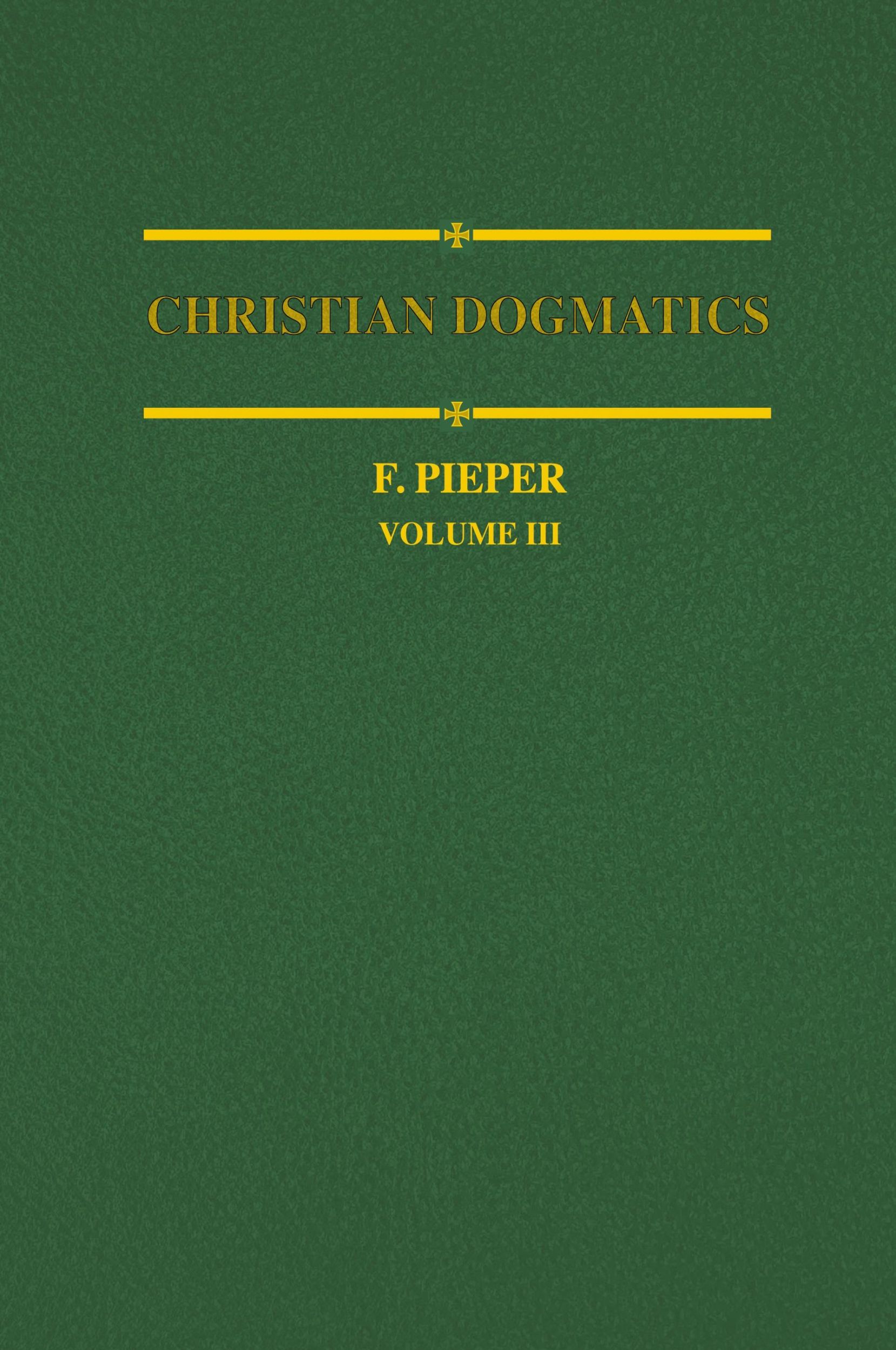 Cover: 9780570067146 | Christian Dogmatics, Volume 3 | F. Pieper | Buch | Englisch | 2011