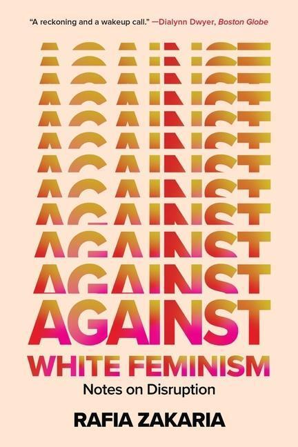 Cover: 9781324035992 | Against White Feminism | Notes on Disruption | Rafia Zakaria | Buch