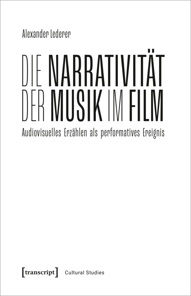 Cover: 9783837663921 | Die Narrativität der Musik im Film | Alexander Lederer | Taschenbuch