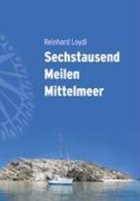 Cover: 9783833427299 | Sechstausend Meilen Mittelmeer | Reinhard Loydl | Taschenbuch