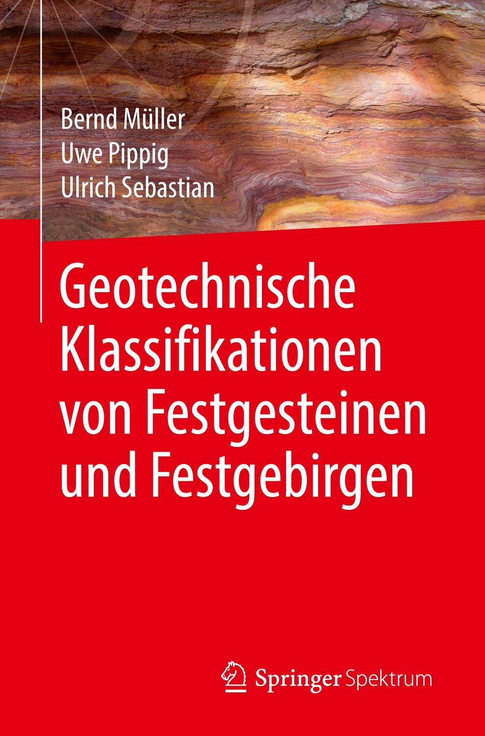 Cover: 9783662597767 | Geotechnische Klassifikationen von Festgesteinen und Festgebirgen