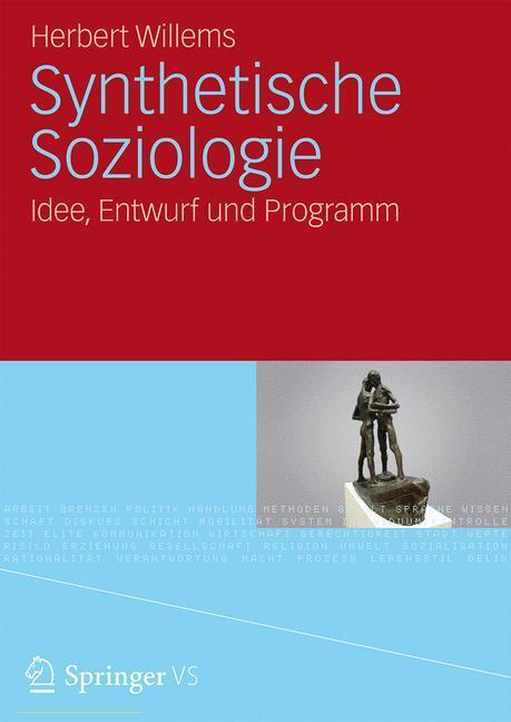 Cover: 9783531177557 | Synthetische Soziologie | Idee, Entwurf und Programm | Herbert Willems