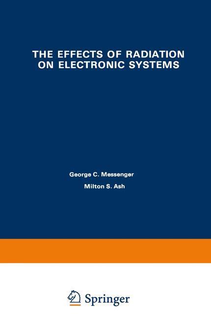Cover: 9789401753579 | The Effects of Radiation on Electronic Systems | George Messenger