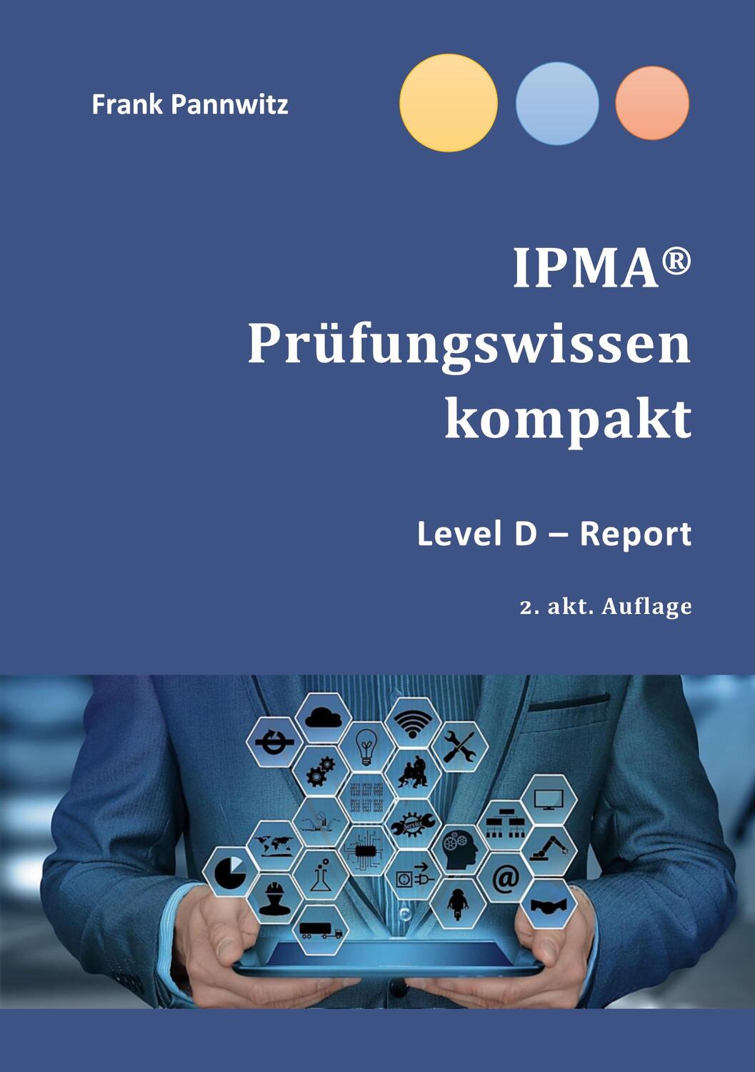 Cover: 9783755759942 | IPMA® Prüfungswissen kompakt | Level D - Report | Frank Pannwitz
