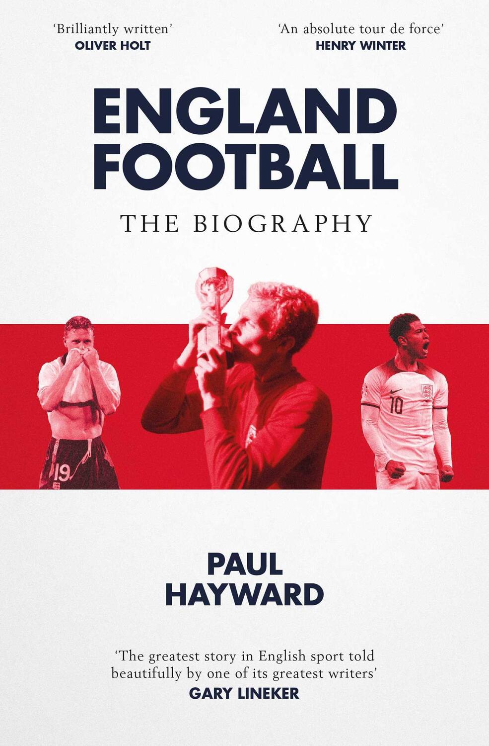 Cover: 9781471184376 | England Football: The Biography | 1872 - 2022 | Paul Hayward | Buch