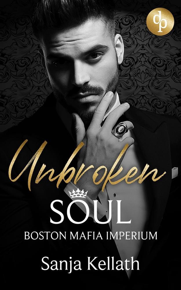 Cover: 9783987783067 | Unbroken Soul | Boston Mafia Imperium | Sanja Kellath | Taschenbuch