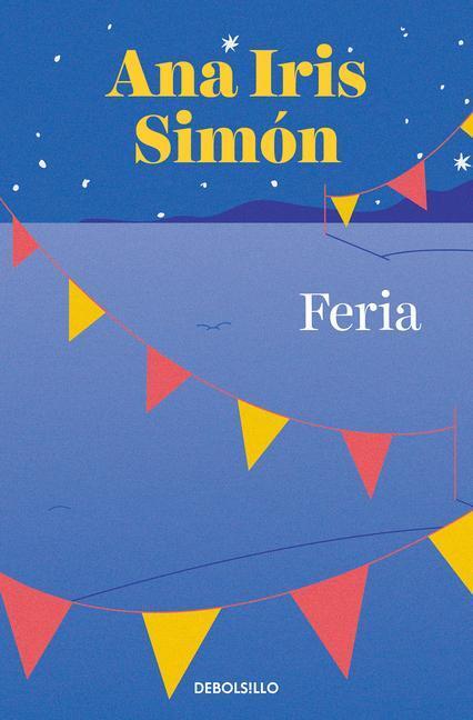 Cover: 9788466367134 | Feria | Ana Iris Simon | Taschenbuch | Spanisch | 2022 | DEBOLSILLO