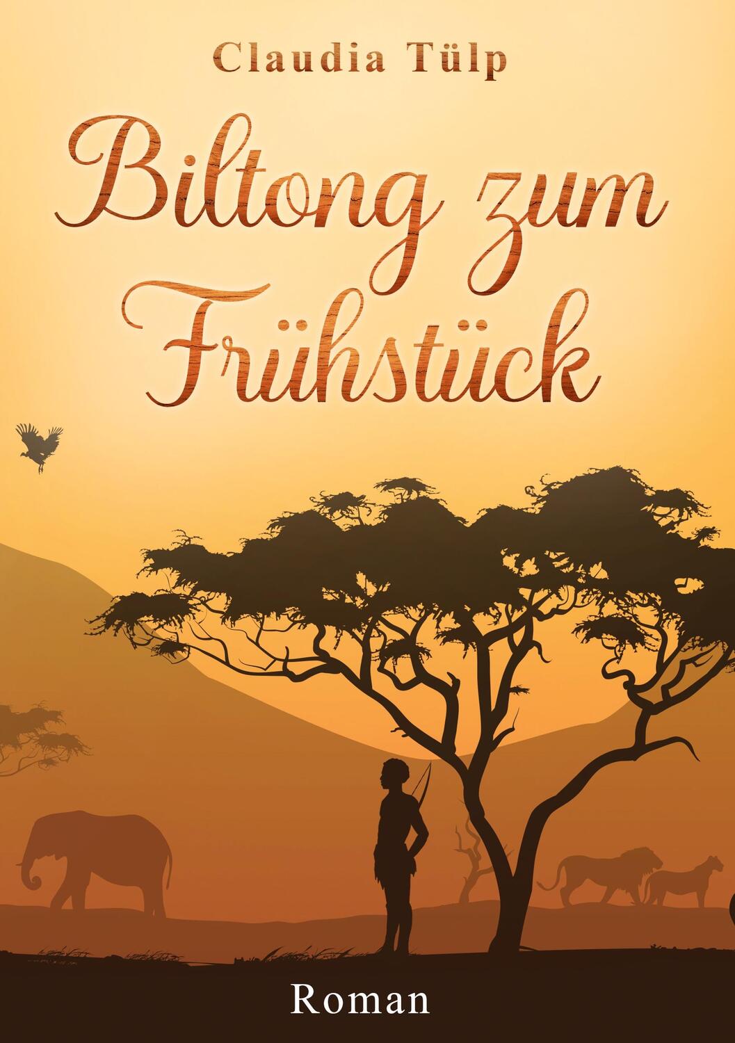 Cover: 9783347267350 | Biltong zum Frühstück | Roman | Claudia Tülp | Taschenbuch | Paperback