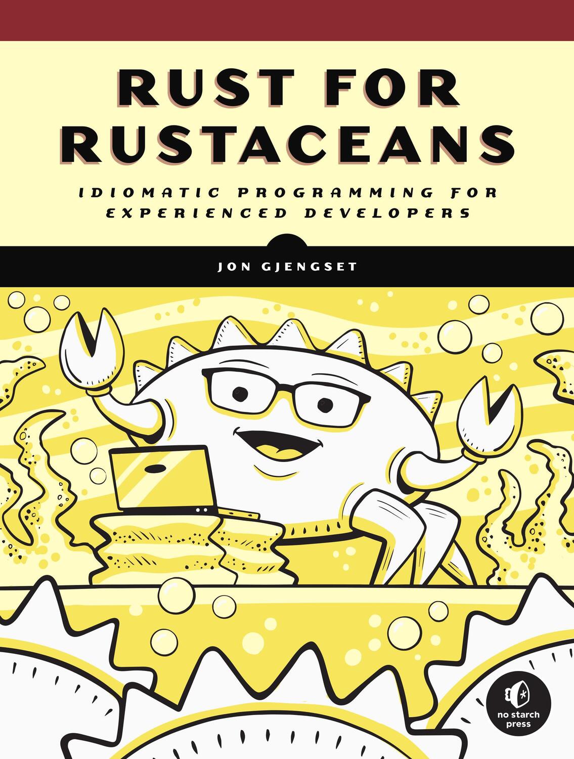 Cover: 9781718501850 | Rust for Rustaceans | Idiomatic Programming for Experienced Developers