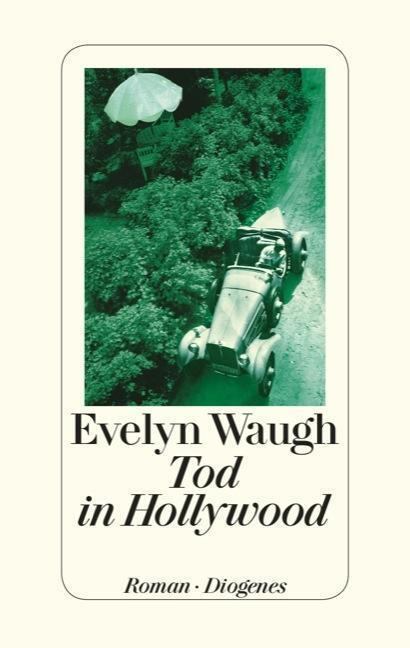 Cover: 9783257069471 | Tod in Hollywood | Eine anglo-amerikanische Tragödie | Evelyn Waugh