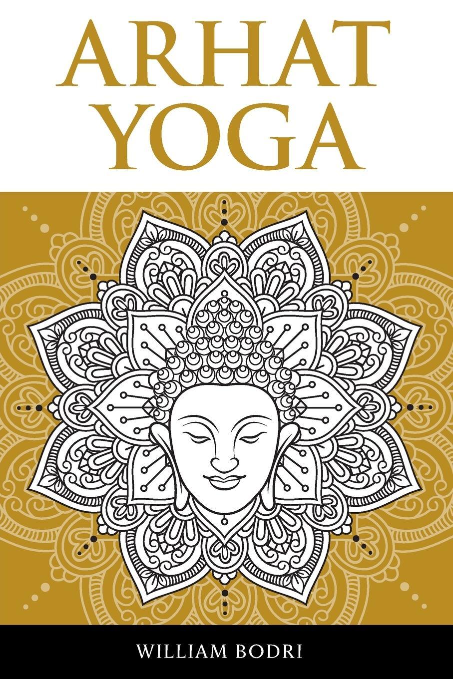 Cover: 9780999833056 | Arhat Yoga | William Bodri | Taschenbuch | Paperback | Englisch | 2021