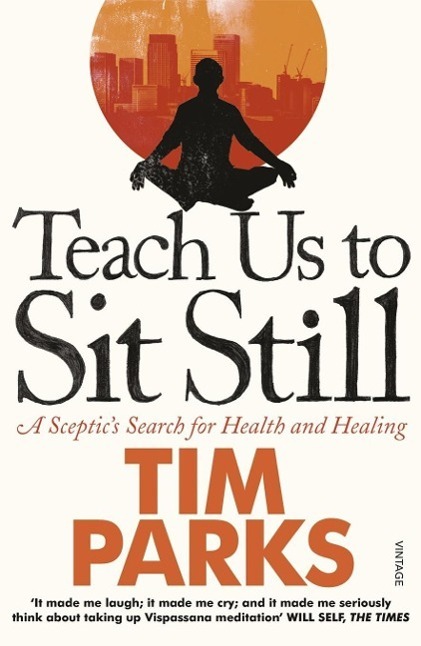 Cover: 9780099548881 | Teach Us to Sit Still | A Sceptic's Search for Health and Healing