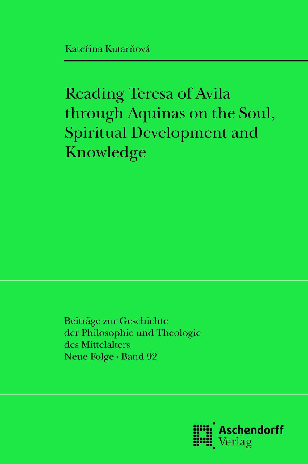 Cover: 9783402103500 | Reading Teresa of Avila through Aquinas | Katerina Kutarnová | Buch
