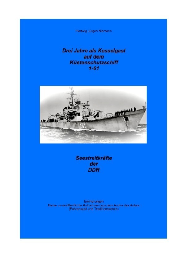 Cover: 9783844235104 | 3 Jahre als Kesselgast auf dem Küstenschutzschiff 1-61 | Niemann