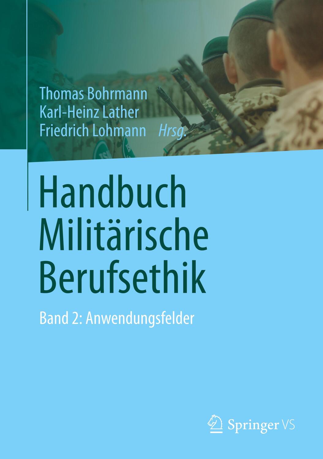 Cover: 9783658063412 | Handbuch Militärische Berufsethik. Bd.2 | Anwendungsfelder | Buch