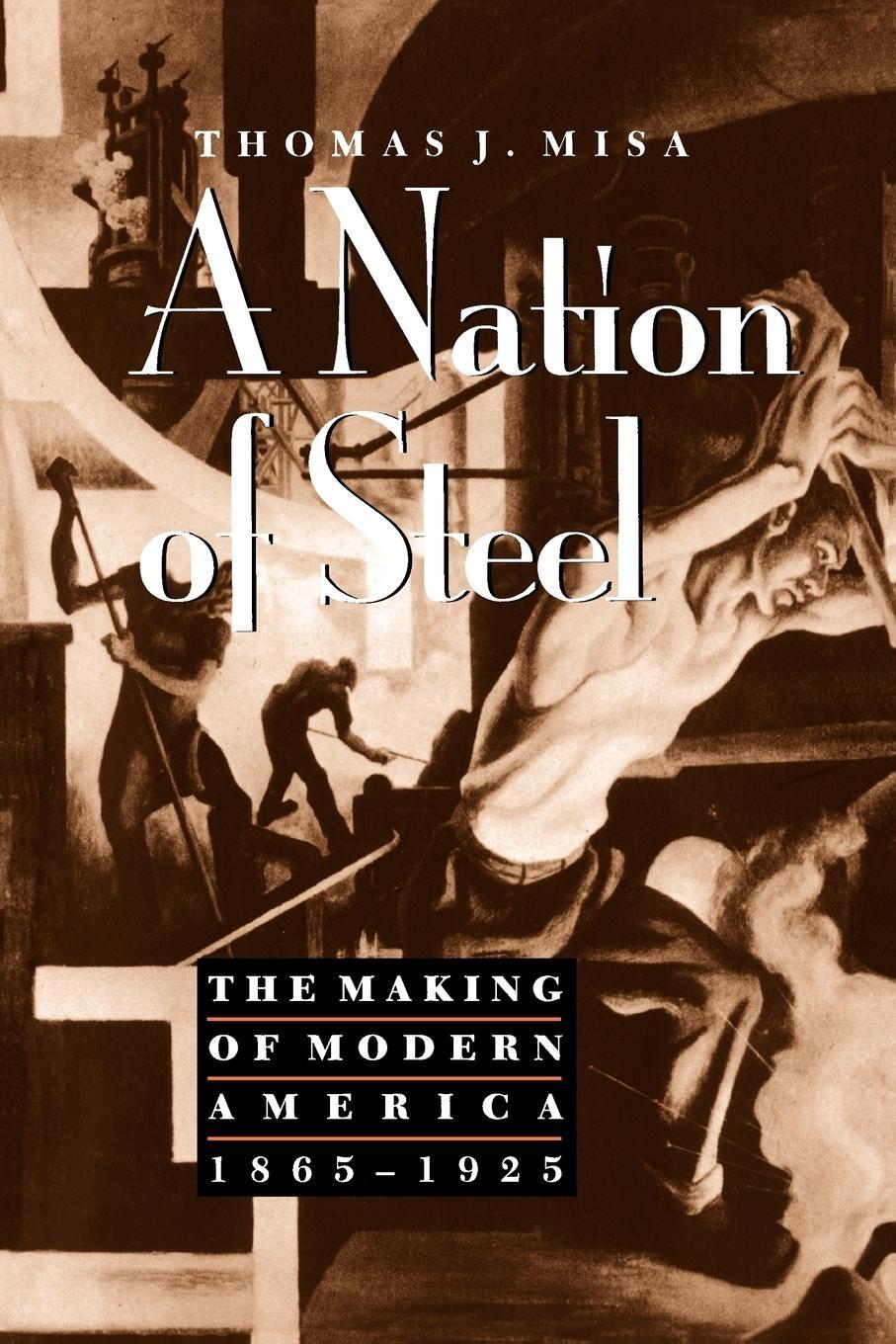 Cover: 9780801860522 | A Nation of Steel | The Making of Modern America, 1865-1925 | Misa