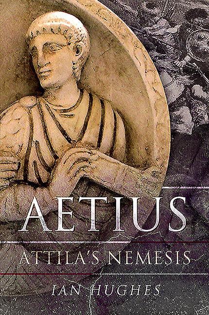 Cover: 9781526778840 | Aetius | Attila's Nemesis | Ian Hughes | Taschenbuch | Englisch | 2020