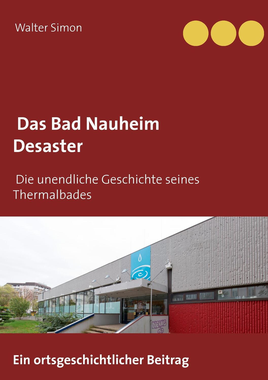 Cover: 9783743149748 | Das Bad Nauheim Desaster | Walter Simon | Taschenbuch | Paperback