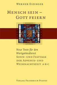 Cover: 9783791719047 | Mensch sein - Gott feiern. Neue Texte für den Wortgottesdienst | Buch