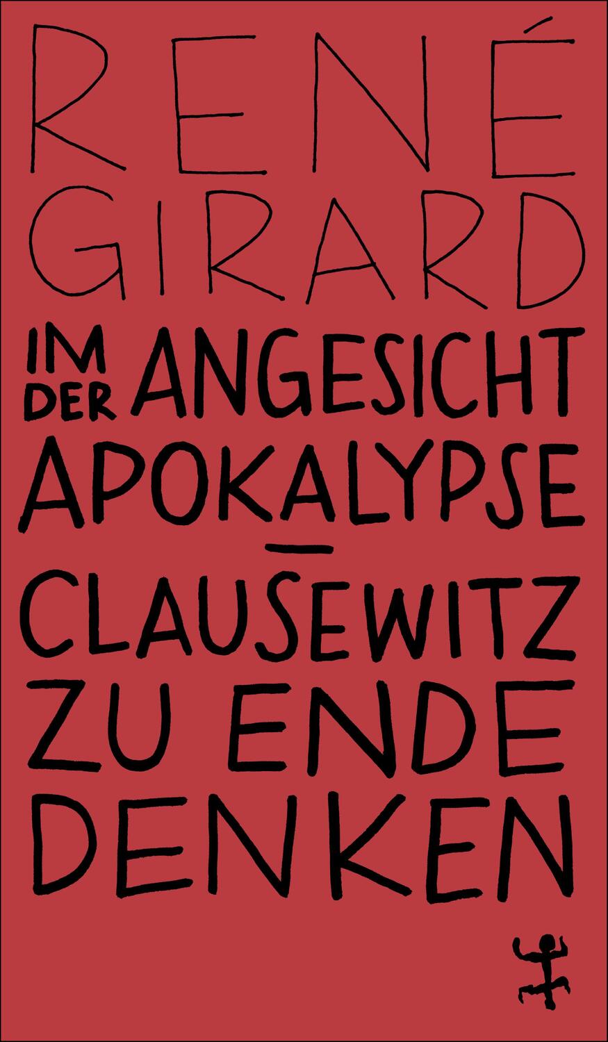 Cover: 9783751845083 | Im Angesicht der Apokalypse | Clausewitz zu Ende denken | René Girard
