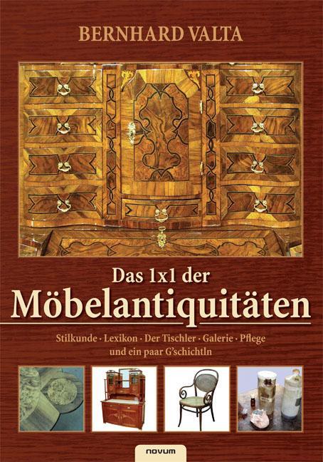 Cover: 9783850222167 | Das 1x1 der Möbelantiquitäten | Bernhard Valta | Taschenbuch | Deutsch