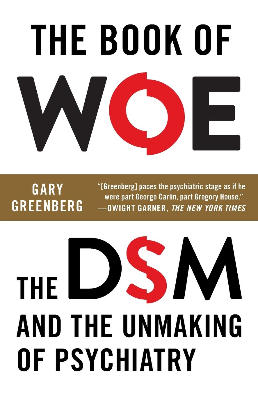 Cover: 9780142180921 | The Book of Woe | The DSM and the Unmaking of Psychiatry | Greenberg