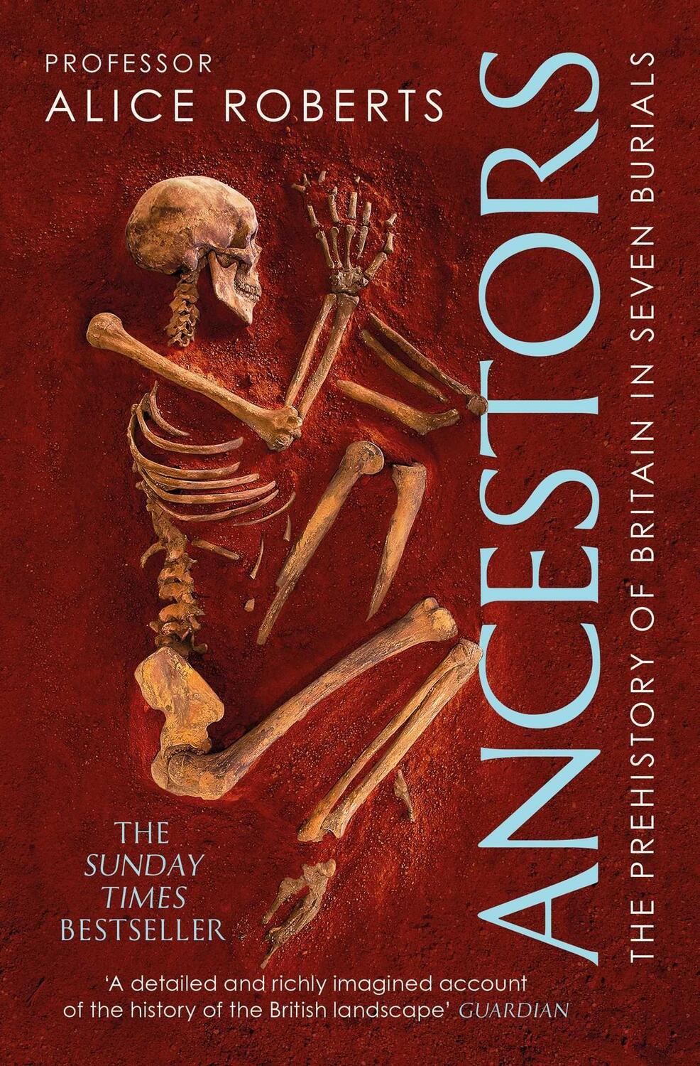 Cover: 9781471188046 | Ancestors | A prehistory of Britain in seven burials | Alice Roberts