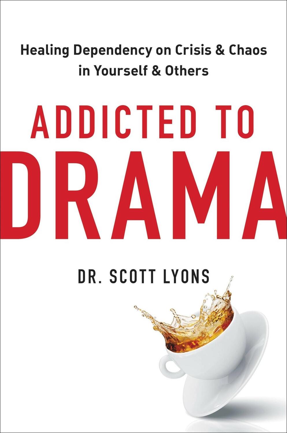 Cover: 9780306925832 | Addicted to Drama | Scott Lyons | Buch | Gebunden | Englisch | 2023
