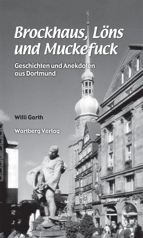 Cover: 9783831321476 | Brockhaus, Löns und Muckefuck - Geschichten und Anekdoten aus Dortmund