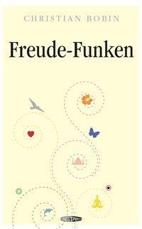 Cover: 9783905752304 | Freude-Funken | Christian Bobin | Buch | Deutsch | 2013