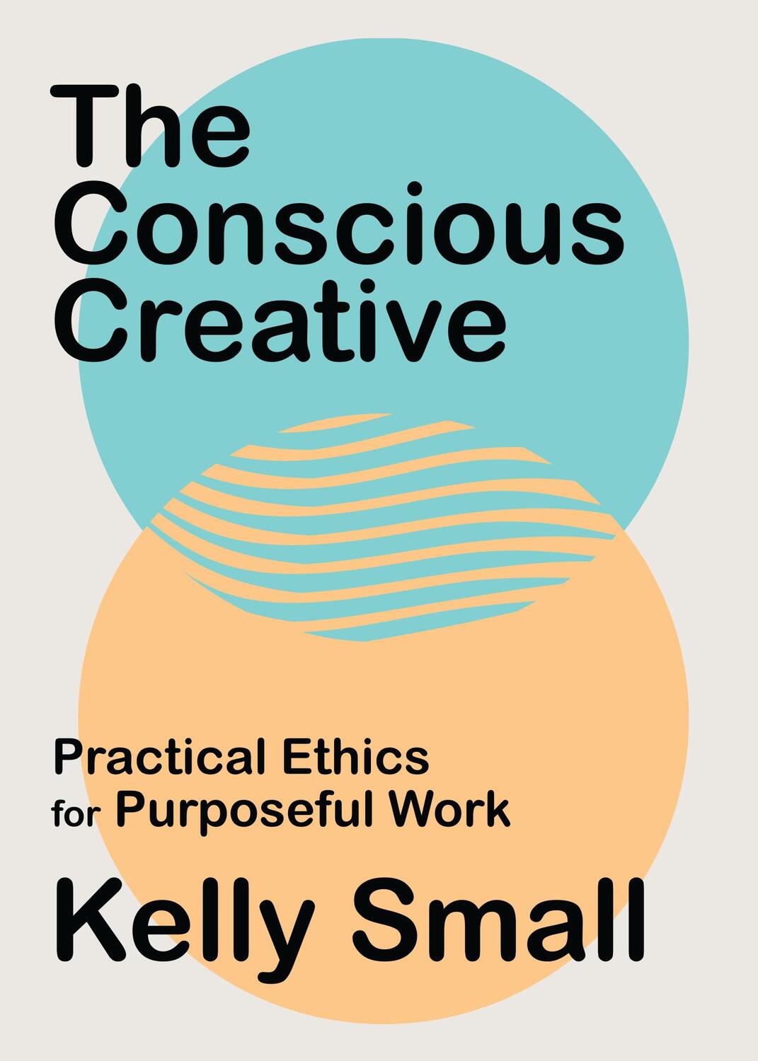 Cover: 9781487008024 | Conscious Creative, The | Practical Ethics for Purposeful Work | Small