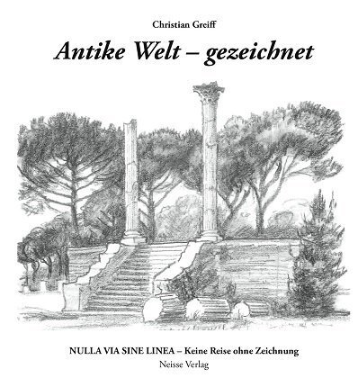 Cover: 9783862762224 | Antike Welt - gezeichnet | Christian Greiff | Taschenbuch | Deutsch