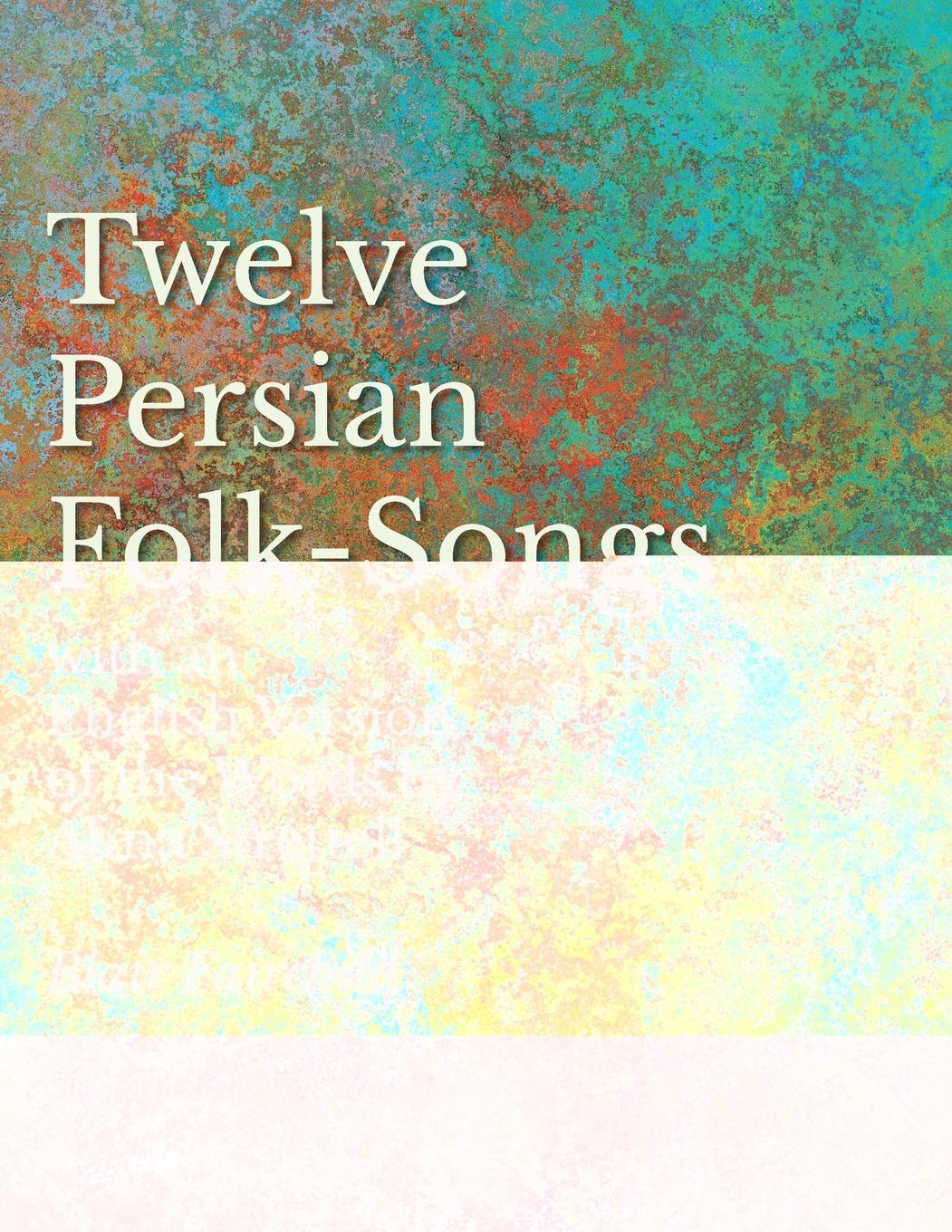 Cover: 9781528701327 | 12 Persian Folk-Songs with an English Version of the Words by Alma...