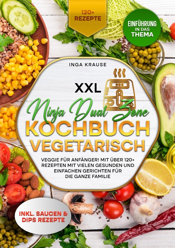 Cover: 9783759884350 | XXL Ninja Dual Zone Kochbuch Vegetarisch | Inga Krause | Taschenbuch