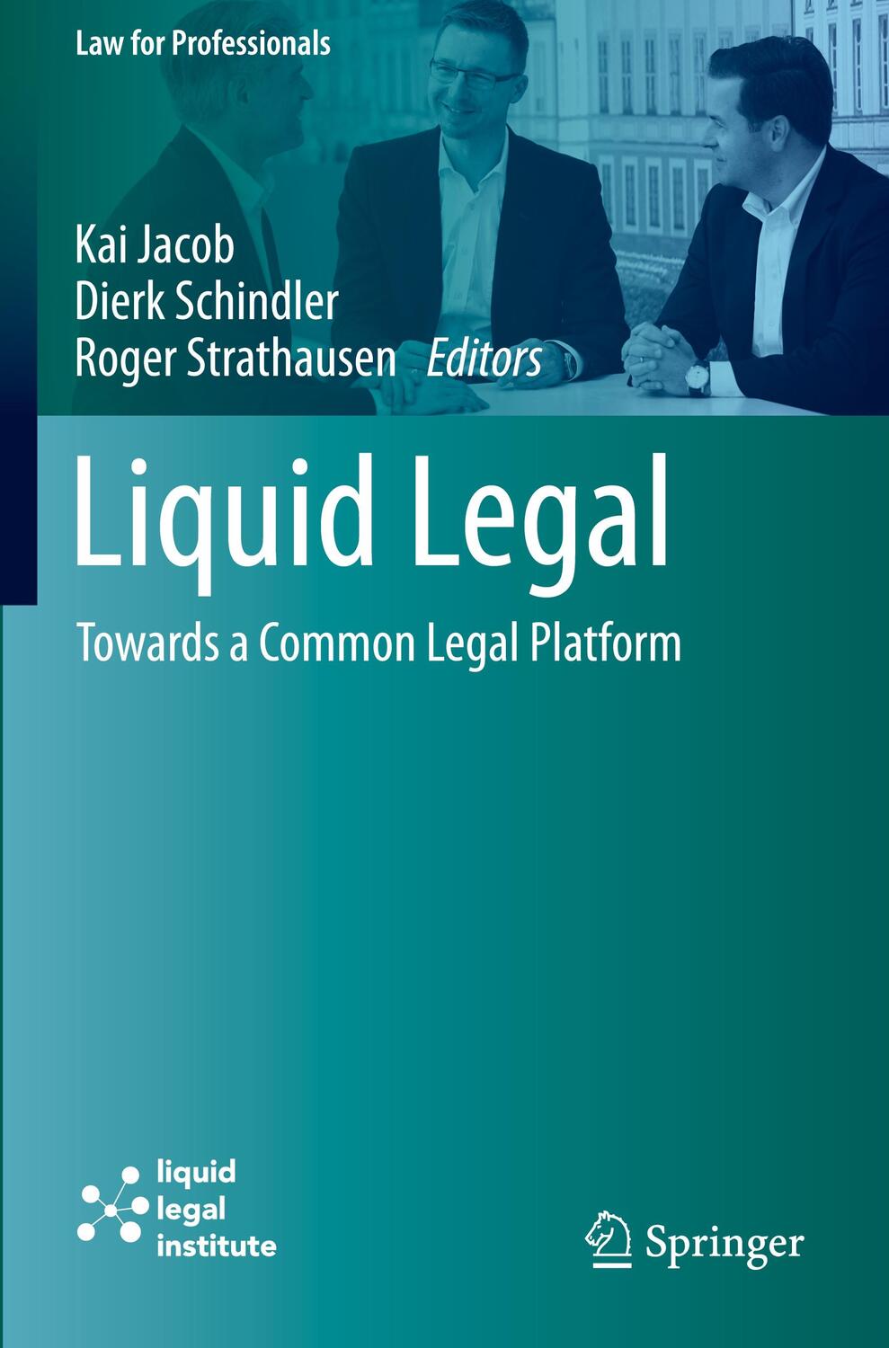 Cover: 9783030482688 | Liquid Legal | Towards a Common Legal Platform | Kai Jacob (u. a.)