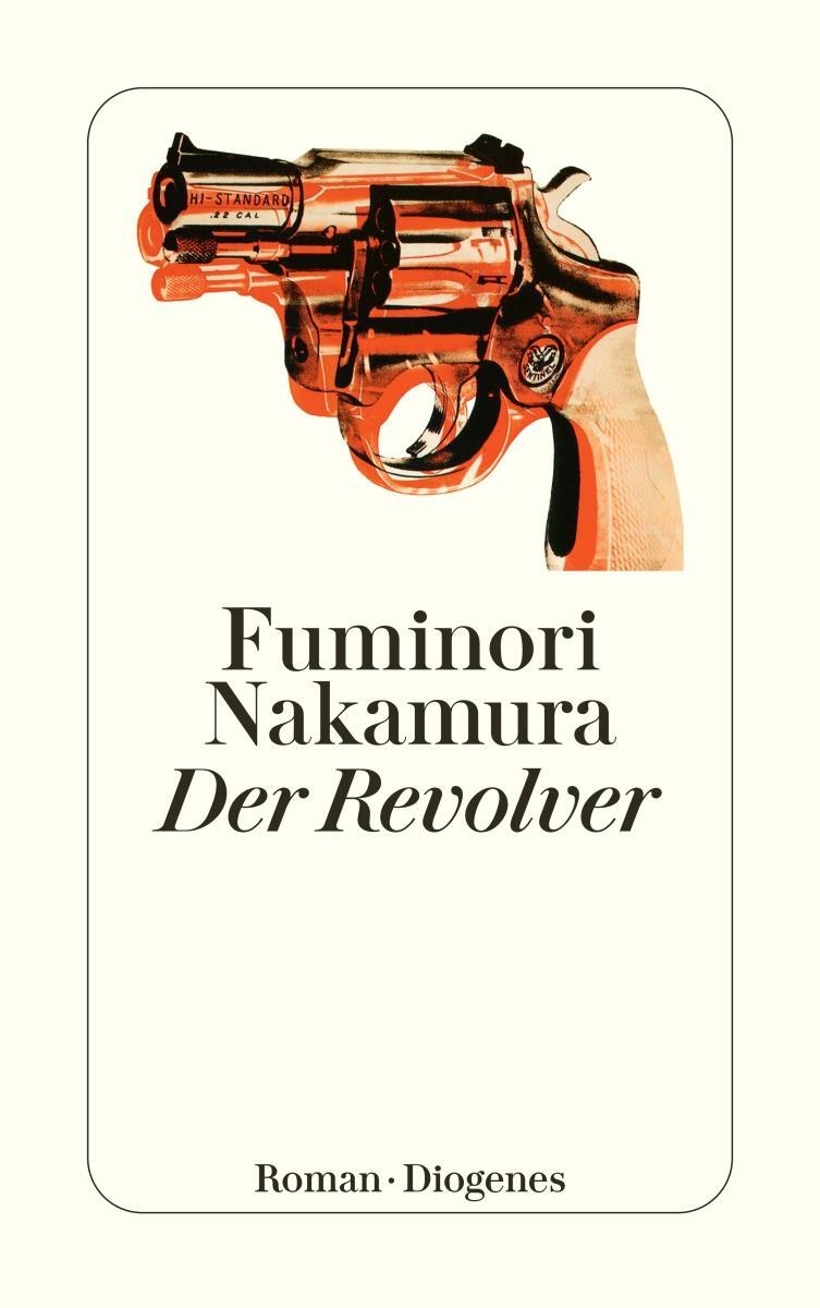 Cover: 9783257245844 | Der Revolver | Fuminori Nakamura | Taschenbuch | 195 S. | Deutsch
