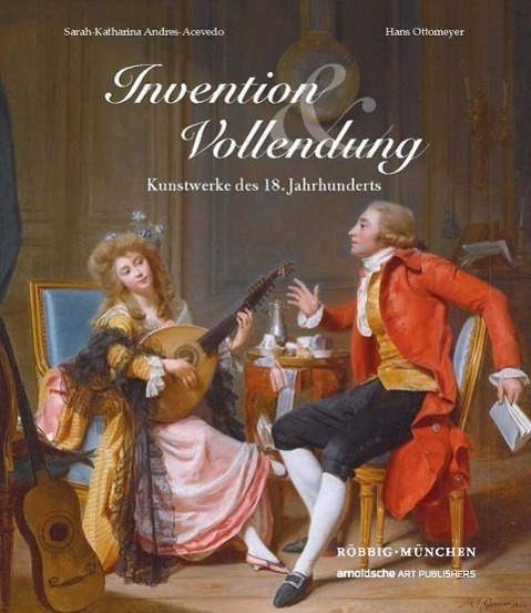 Cover: 9783897904415 | Invention & Vollendung | Kunstwerke des 18. Jahrhunderts | Buch | 2016