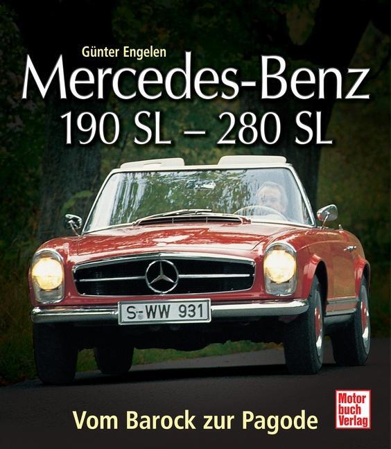 Cover: 9783613031173 | Mercedes Benz 190 SL - 280 SL | Vom Barock zur Pagode | Günter Engelen