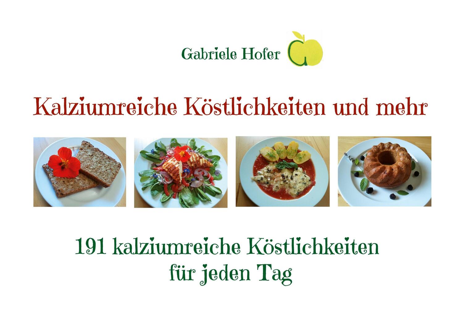 Cover: 9783756822454 | Kalziumreiche Köstlichkeiten und mehr | Gabriele Hofer | Taschenbuch