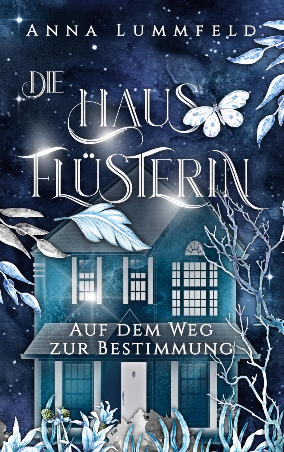 Cover: 9783756884889 | Die Hausflüsterin | Auf dem Weg zur Bestimmung | Anna Lummfeld | Buch