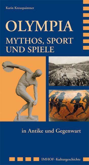Cover: 9783865688408 | Olympia | Mythos, Sport und Spiele in Antike und Gegenwart | Buch